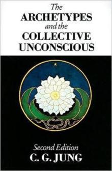 THE ARCHETYPES AND THE COLLECTIVE UNCONSCIOUS