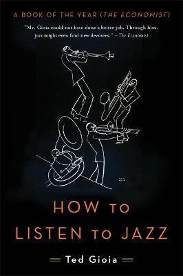 HOW TO LISTEN TO JAZZ