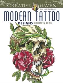 CREATIVE HAVEN MODERN TATTOO DESIGNS COLORING BOOK