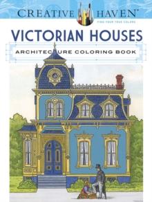 CREATIVE HAVEN VICTORIAN HOUSES ARCHITECTURE COLORING BOOK