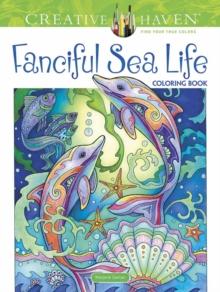 CREATIVE HAVEN FANCIFUL SEA LIFE COLORING BOOK