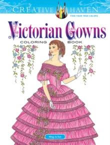 CREATIVE HAVEN VICTORIAN GOWNS COLORING BOOK