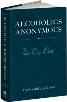 ALCOHOLICS ANONYMOUS: THE BIG BOOK