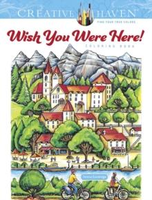 CREATIVE HAVEN WISH YOU WERE HERE! COLORING BOOK