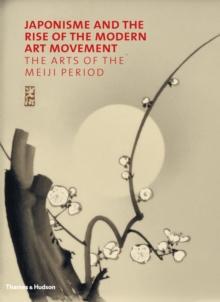 JAPONISME AND THE RISE OF THE MODERN ART MOVEMENT