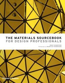 THE MATERIALS SOURCEBOOK FOR DESIGN PROFESSIONALS