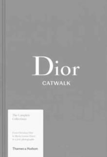 DIOR CATWALK : THE COMPLETE COLLECTIONS