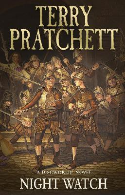 NIGHT WATCH : (DISCWORLD NOVEL 29): FROM THE BESTSELLING SERIES THAT INSPIRED BBC'S THE WATCH