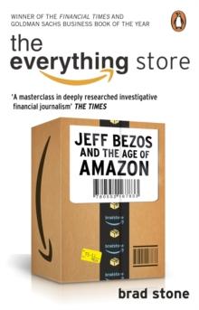 EVERYTHING STORE: JEFF BEZOS AND THE AGE OF AMAZON
