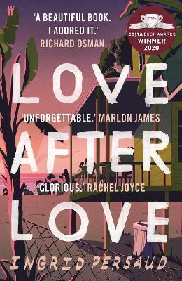 LOVE AFTER LOVE : WINNER OF THE 2020 COSTA FIRST NOVEL AWARD