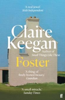 FOSTER : BY THE BOOKER-SHORTLISTED AUTHOR OF SMALL THINGS LIKE THESE