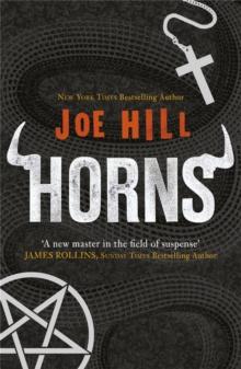 HORNS : THE DARKLY HUMOROUS HORROR THAT WILL HAVE YOU QUESTIONING EVERYONE YOU KNOW