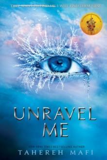 SHATTER ME (02): UNRAVEL ME