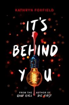 ITS BEHIND YOU