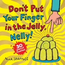 DON'T PUT YOUR FINGER IN THE JELLY, NELLY (30TH ANNIVERSARY EDITION) PB