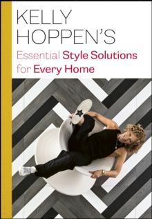 KELLY HOPPEN'S ESSENTIAL STYLE SOLUTIONS FOR EVERY HOME