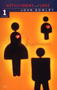 ATTACHMENT : VOLUME ONE OF THE ATTACHMENT AND LOSS TRILOGY