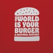 WORLD IS YOUR BURGER