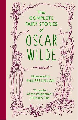 THE COMPLETE FAIRY STORIES OF OSCAR WILDE : CLASSIC TALES THAT WILL DELIGHT THIS CHRISTMAS