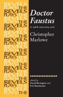 DOCTOR FAUSTUS, A- AND B- TEXTS 1604 : CHRISTOPHER MARLOWE