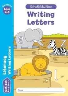 GET SET LITERACY: WRITING LETTERS, EARLY YEARS FOUNDATION STAGE, AGES 4-5