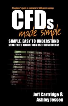 CFDS MADE SIMPLE : A BEGINNERS GUIDE TO CONTRACTS FOR DIFFERENCE SUCCESS