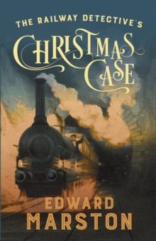 THE RAILWAY DETECTIVES CHRISTMAS CASE : THE BESTSELLING VICTORIAN MYSTERY SERIES