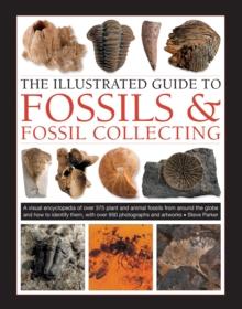 FOSSILS & FOSSIL COLLECTING, THE ILLUSTRATED GUIDE TO