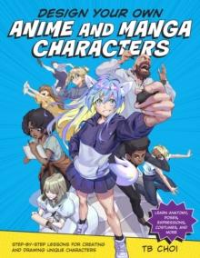 DESIGN YOUR OWN ANIME AND MANGA CHARACTERS