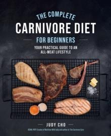 COMPLETE CARNIVORE DIET FOR BEGINNERS