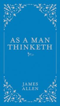 AS A MAN THINKETH