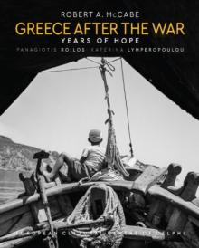 GREECE AFTER THE WAR : YEARS OF HOPE