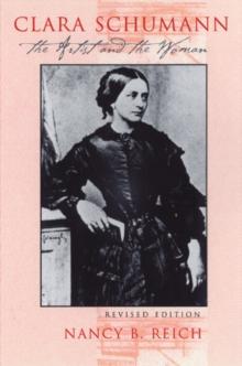 CLARA SCHUMANN: THE ARTIST AND THE WOMAN
