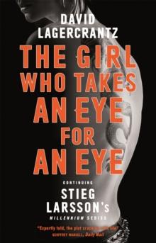 MILLENNIUM (05): THE GIRL WHO TAKES AN EYE FOR AN EYE