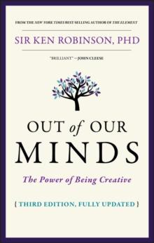 OUT OF OUR MINDS : THE POWER OF BEING CREATIVE