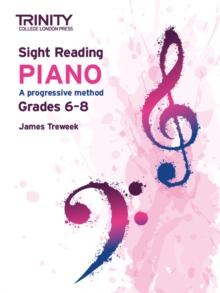 TRINITY COLLEGE LONDON SIGHT READING PIANO: GRADES 6-8