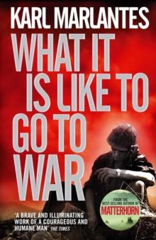 WHAT IT IS LIKE TO GO TO WAR