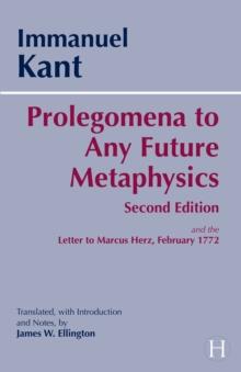 PROLEGOMENA TO ANY FUTURE METAPHYSICS : AND THE LETTER TO MARCUS HERZ, FEBRUARY 1772