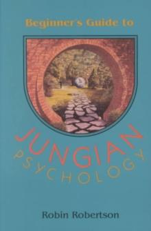 THE BEGGINER'S GIUDE TO JUNGIAN PSYCHOLOGY
