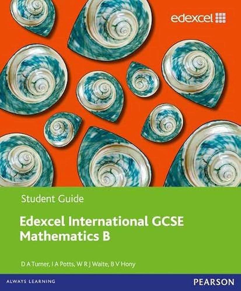 PEARSON EDEXCEL INTERNATIONAL GCSE MATHEMATICS B STUDENT BOOK