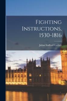 FIGHTING INSTRUCTIONS, 1530-1816