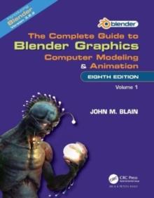 COMPLETE GUIDE TO BLENDER GRAPHICS: Volume One