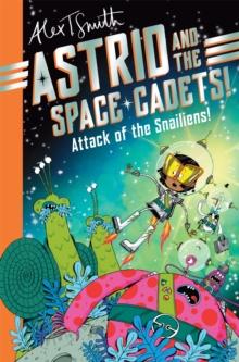 ASTRID AND THE SPACE CADETS: ATTACK OF THE SNAILIENS!