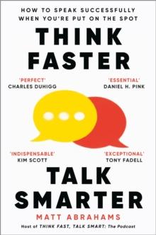 THINK FASTER, TALK SMARTER