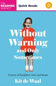 WITHOUT WARNING AND ONLY SOMETIMES