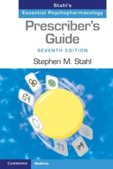 PRESCRIBER'S GUIDE : STAHL'S ESSENTIAL PSYCHOPHARMACOLOGY