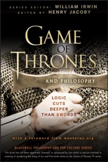 GAME OF THRONES AND PHILOSOPHY