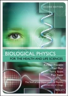 INTRODUCTION TO BIOLOGICAL PHYSICS FOR THE HEALTH AND LIFE SCIENCES