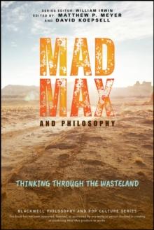 MAD MAX AND PHILOSOPHY