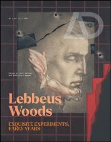LEBBEUS WOODS: EXQUISITE EXPERIMENTS, EARLY YEARS